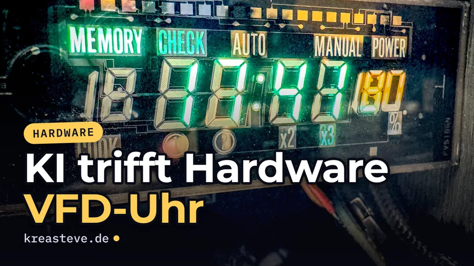 Video-Thumbnail: grün leuchtende VFD-Anzeige mit dem Titel „KI trifft Hardware – VFD-Uhr“